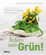 Jedem sein Grün! Urbane Permakultur – Selbstversorgung ohne Garten ISBN: 978-3-7088-0544-3