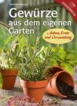 Gewürze aus dem eigenen Garten Manfred Neuhold ISBN 978-3-7020-1401-8 Anbau, Ernte und Verwendung